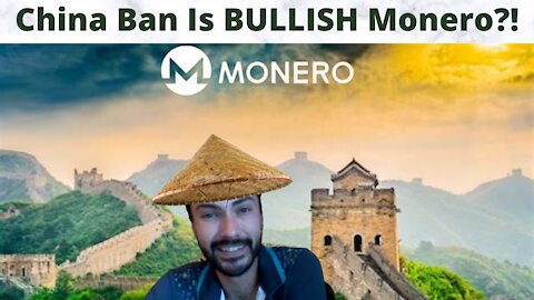 Bullish Monero?! - China & Crypto Crackdowns