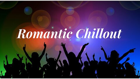 ROMANTIC CHILLOUT Relax Love Songs Chillout Happy New Year