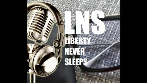 LNS: Tuesday Morning Podcast 05/24/22 Vol.12 #097