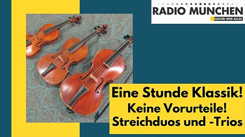 Eine Stunde Klassik! Keine Vorurteile: Streichduos und -Trios