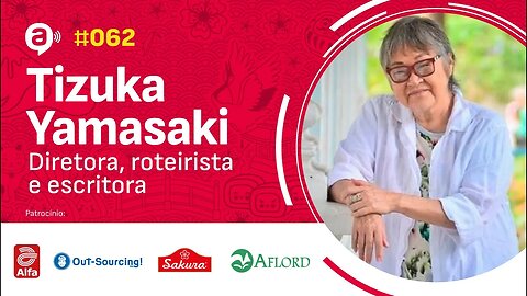 #62 Tizuka Yamasaki - Podcast Alternativa no Ar com Joe Hirata