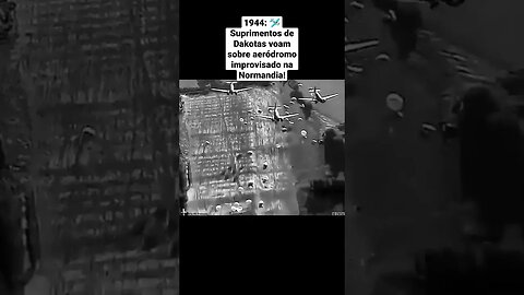 1944: 🛩️ Suprimentos de Dakotas voam sobre aeródromo improvisado na Normandia! #war #guerra #ww2