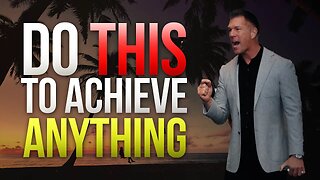 🔥 Do THIS to Achieve Anything...