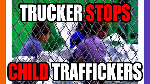 Hero Trucker Saves 15 Kids From Traffickers