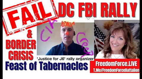 DC FBI RALLY FAIL! BORDER CRISIS! FEAST OF TABERNACLES 9-19-21