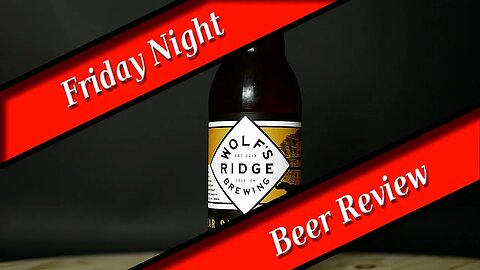 FRIDAY NIGHT BEER REVIEW: Wolf's Ridge - Clear Sky Daybreak