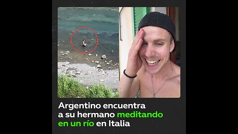 Argentino se sorprende al ver a su hermano meditando en medio de un río en Italia