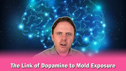 The Link of Dopamine to Mold Exposure