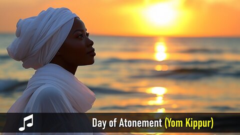 Day of Atonement (Yom Kippur) Music Video