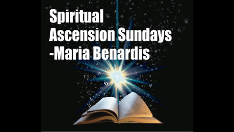 Spiritual Ascension Sundays – New Workshop Sessions with Maria Benardis