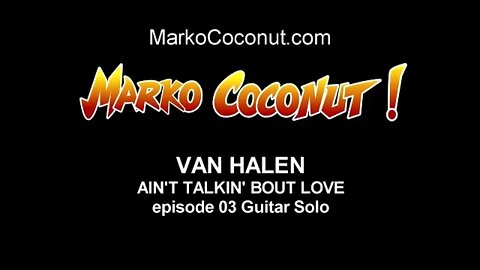 AIN'T TALKIN' 'BOUT LOVE episode 03 FIRST SOLO how to play Van Halen guitar lessons by Marko