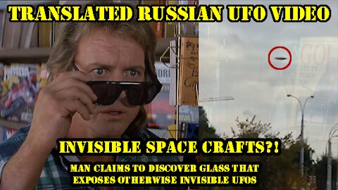 Alien Space Glass & Invisible Space Craft ? Russian UFO Video