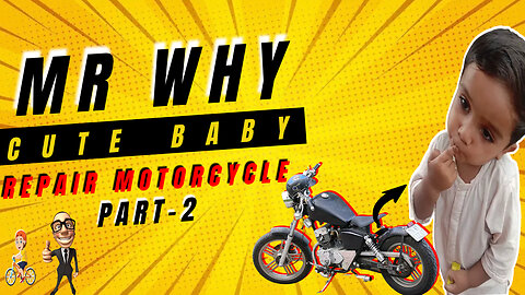 baby repair motorcycle - mr why repair motorcycle - mr why episode 01