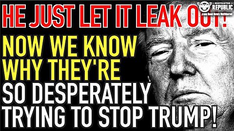 Now We Know Why They Are So Desperately Trying To Stop Trump - He Just Let It Leak Out - 6/27/24..