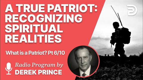 What Is a Patriot 6 of 10 - Recognizing Spiritual Realities