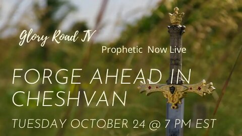 Glory Road TV Prophetic Word- Forge Ahead In Month of Cheshvan