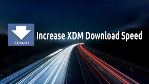 increase XDM download speed