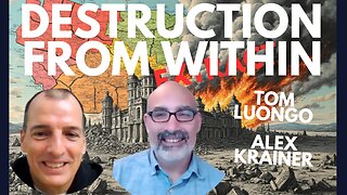 DESTROYING NATIONS FROM WITHIN - WITH ALEX KRAINER & TOM LUONGO