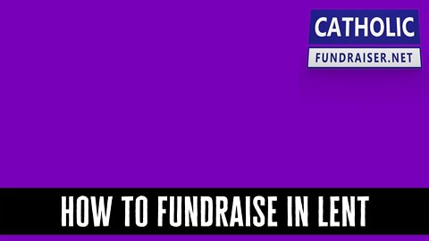 Fundraising in Lent - 3 Recommendations