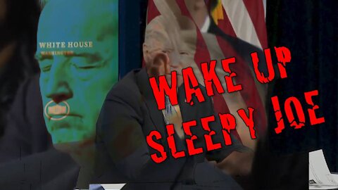 Wake UP Sleepy Joe! -