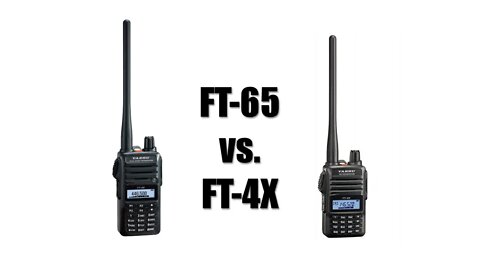 Yaesu FT-65 vs. FT-4X. Which one is the better radio?