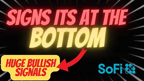 HUGE BULLISH SIGNALS 🔥🔥 BOTTOM IS IN FOR SOFI 🚀 SOFI REVERSAL COMING