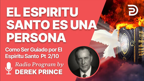 Como Ser Guiado por el Espiritu Santo Pt 2 de 10 - El Espiritu Santo es una Persona - Derek Prince