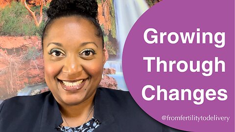 Growing Through Change