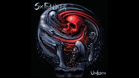 Six Feet Under - Unborn