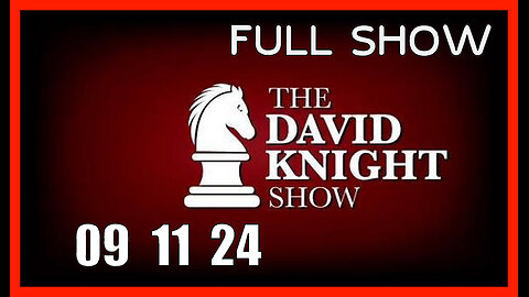 DAVID KNIGHT (Full Show) 09_11_24 Wednesday