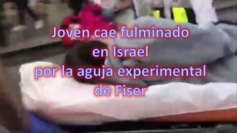 Joven cae fulminado tras pincharse con Fiser en Israel.