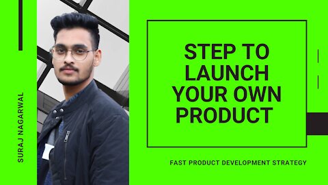 Step To Launch Your Own Product | Fast Product Development Strategy | Suraj Nagarwal