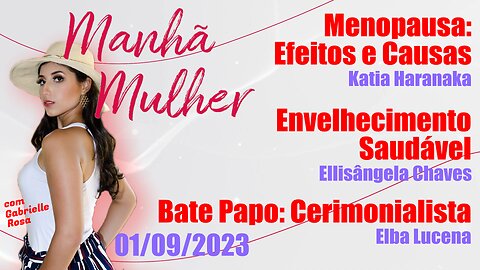 Manhã Mulher - 01/09/2023 - Edição Completa