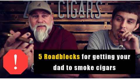 GET YOUR DAD SMOKING CIGARS (TODAY)