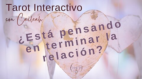 Tarot Interactivo - ¿Está pensando en terminar la relación?