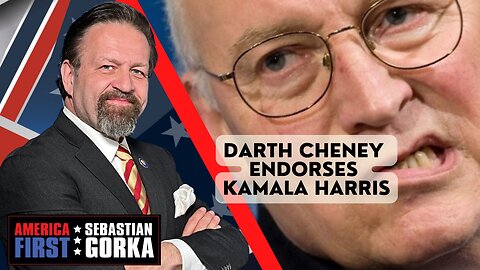 Sebastian Gorka LIVE: Darth Cheney endorses Kamala Harris