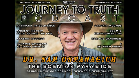 EP 317 | Dr. Sam Osmanagich | The Bosnian Pyramids - Bridging Science & Spirituality