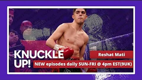 Reshat Mati | Knuckle Up with Mike and Cedric | Talkin Fight