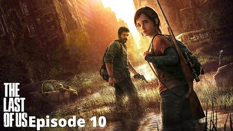 Learning To Trust-The Last Of Us Ep 10