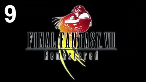 Final Fantasy VIII Remastered (PS4) - Walkthrough Part 9