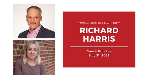 The Truth & Liberty Live Call-In Show with Richard Harris