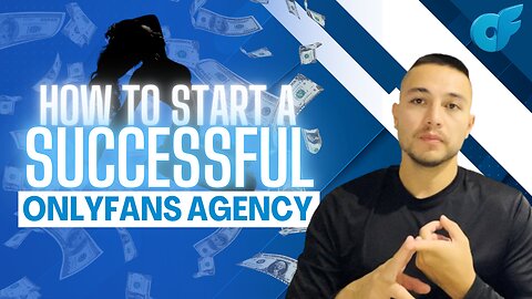 How To Start An OnlyFans Management Agency