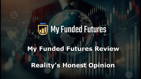 My Funded Futures Review: Pros, Cons, And Why They Might Be Right For You | My Honest Opinion