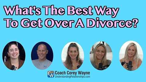 What's The Best Way To Get Over A Divorce?