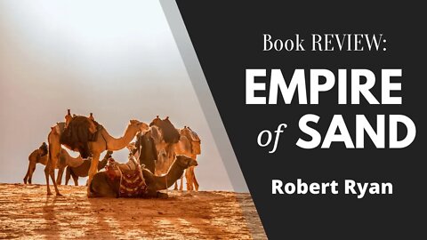 Empire of Sand by Robert Ryan - Book REVIEW