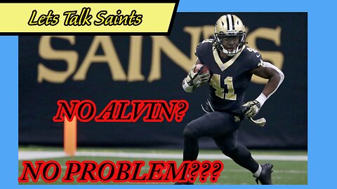 No Alvin Kamara: No Problem or Big Problem?