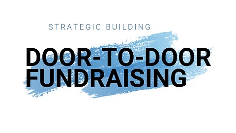 STRATEGIC BUILDING | DOOR-TO-DOOR FUNDRAISING