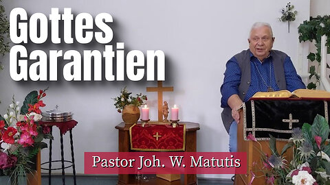 Joh. W. Matutis - Gottes Garantien - 19. Februar 2023