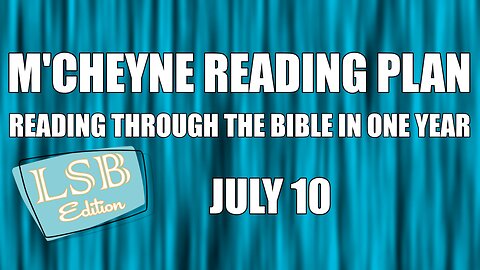 Day 191 - July 10 - Bible in a Year - LSB Edition