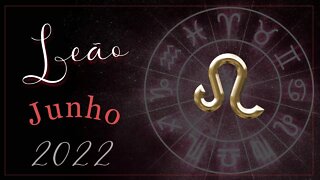 ♌ [JUNHO 2022] 📜 MENSAGEM para o signo de LEÃO🕯♌